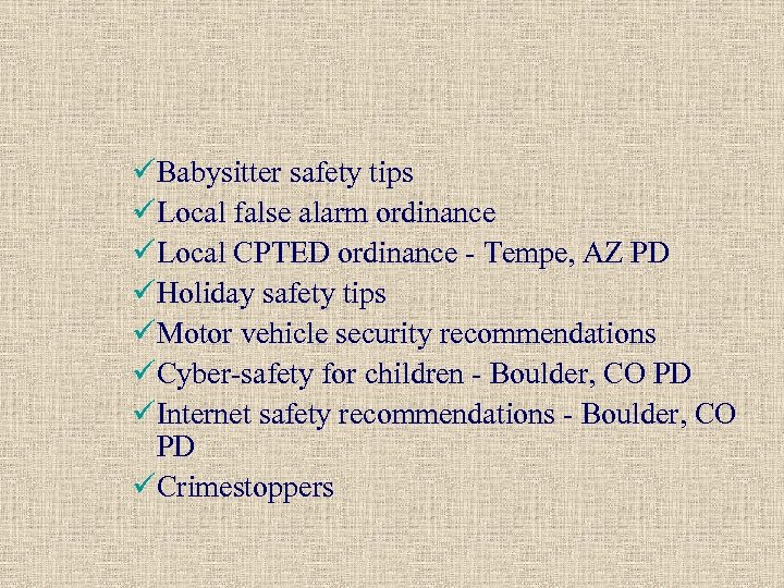 üBabysitter safety tips üLocal false alarm ordinance üLocal CPTED ordinance - Tempe, AZ PD
