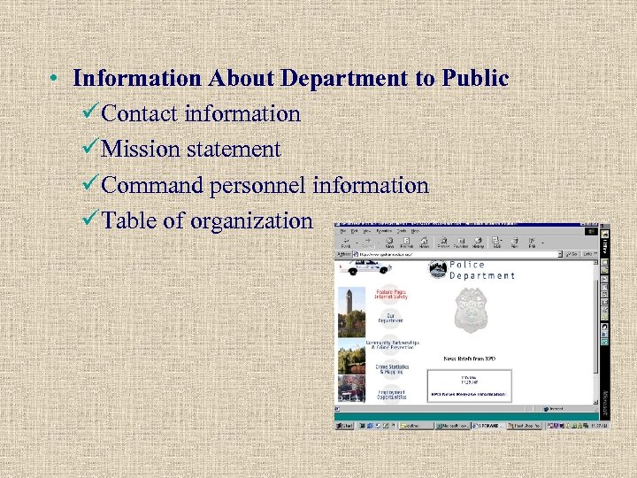  • Information About Department to Public üContact information üMission statement üCommand personnel information