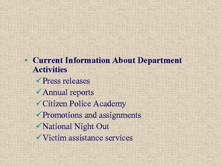  • Current Information About Department Activities üPress releases üAnnual reports üCitizen Police Academy