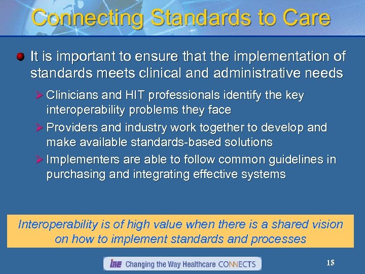 Connecting Standards to Care It is important to ensure that the implementation of standards