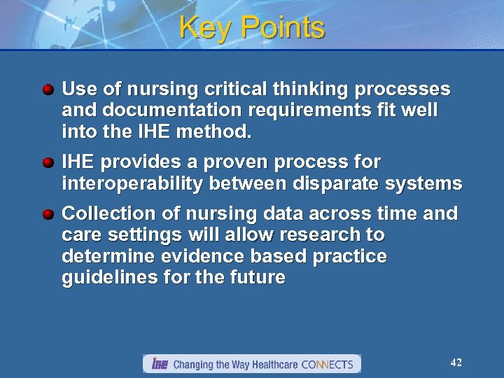 Key Points Use of nursing critical thinking processes and documentation requirements fit well into