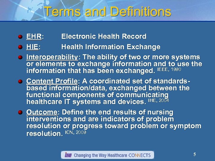 Terms and Definitions EHR: Electronic Health Record HIE: Health Information Exchange Interoperability: The ability