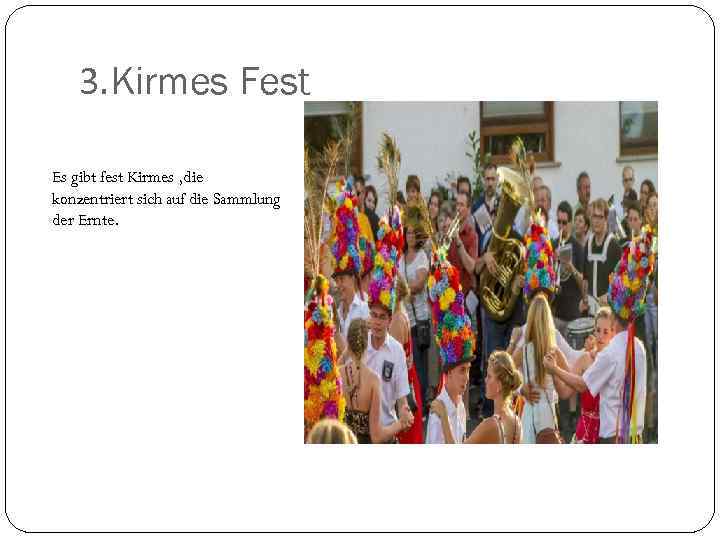 3. Kirmes Fest Es gibt fest Kirmes , die konzentriert sich auf die Sammlung