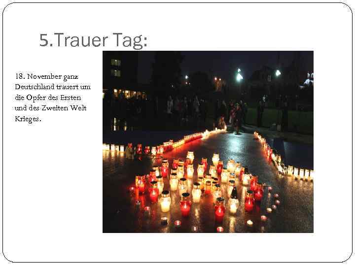 5. Trauer Tag: 18. November ganz Deutschland trauert um die Opfer des Ersten und