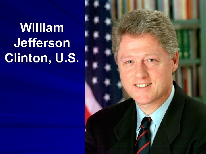 William Jefferson Clinton, U. S. 