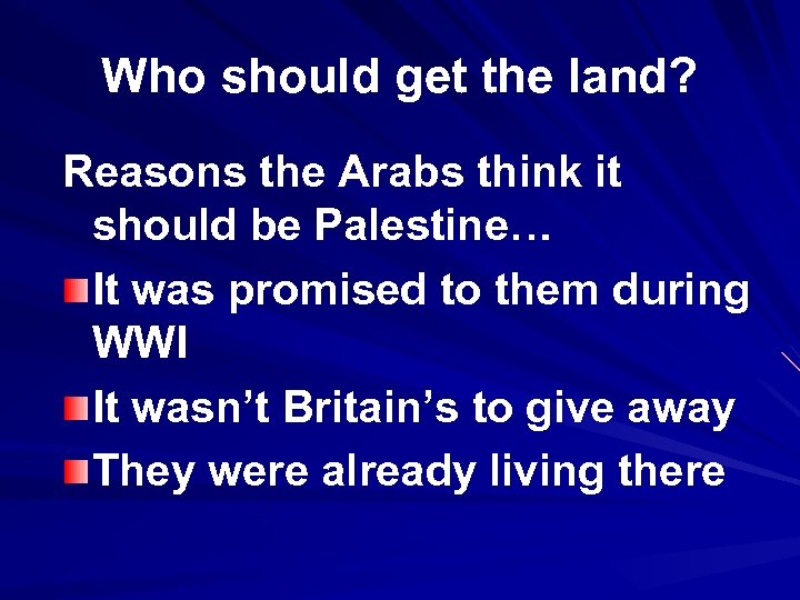 Who should get the land? Reasons the Arabs think it should be Palestine… It