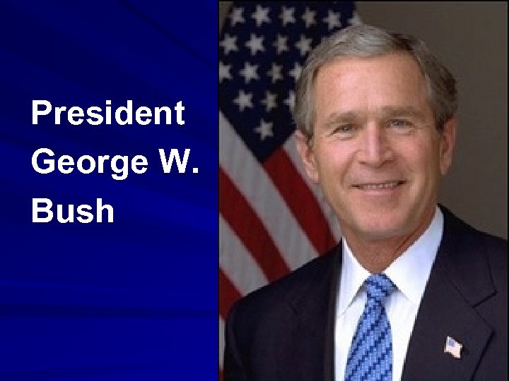 President George W. Bush 