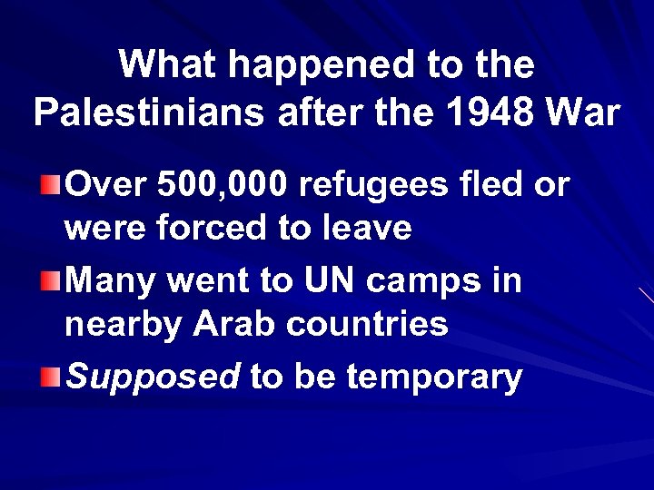 What happened to the Palestinians after the 1948 War Over 500, 000 refugees fled