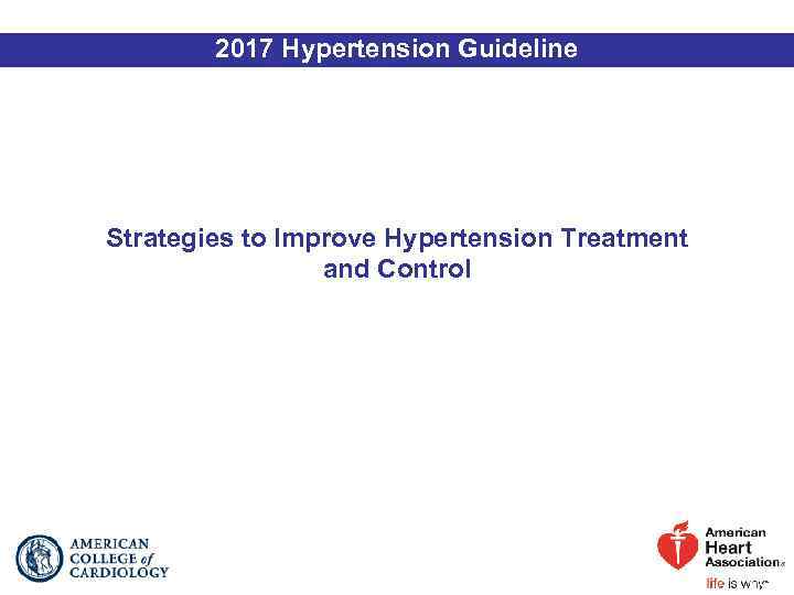 2017 Hypertension Guideline Strategies to Improve Hypertension Treatment and Control 