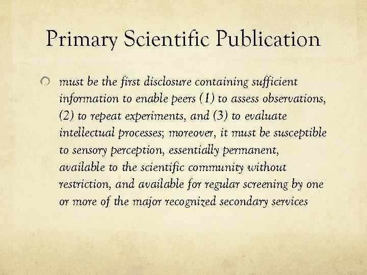 Primary Scientific Publication must be the first disclosure containing sufficient information to enable peers