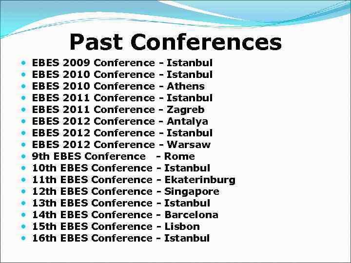 Past Conferences EBES 2009 Conference - Istanbul EBES 2010 Conference - Athens EBES 2011