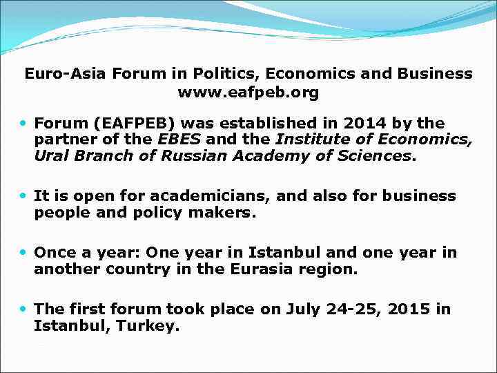 Euro-Asia Forum in Politics, Economics and Business www. eafpeb. org Forum (EAFPEB) was established