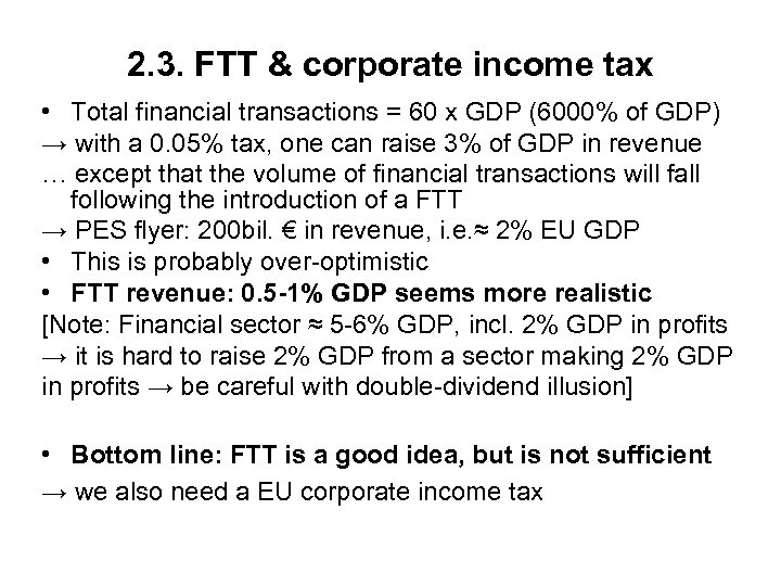 2. 3. FTT & corporate income tax • Total financial transactions = 60 x