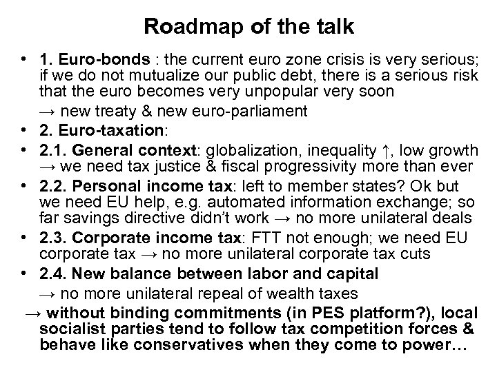 Roadmap of the talk • 1. Euro-bonds : the current euro zone crisis is