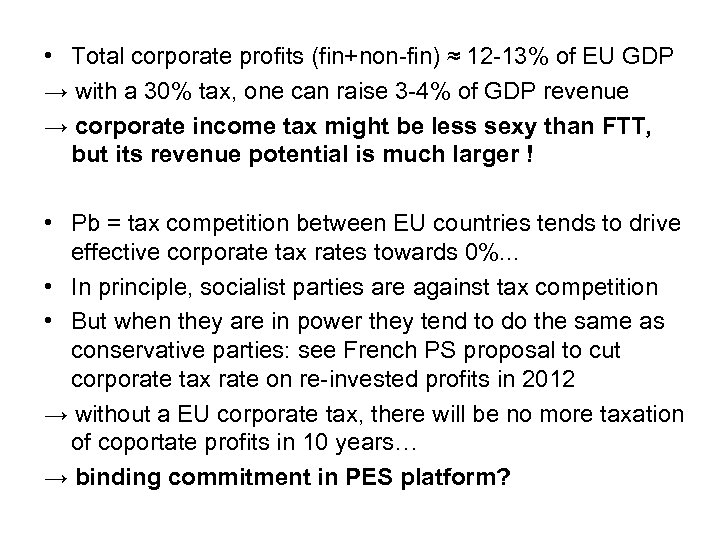  • Total corporate profits (fin+non-fin) ≈ 12 -13% of EU GDP → with