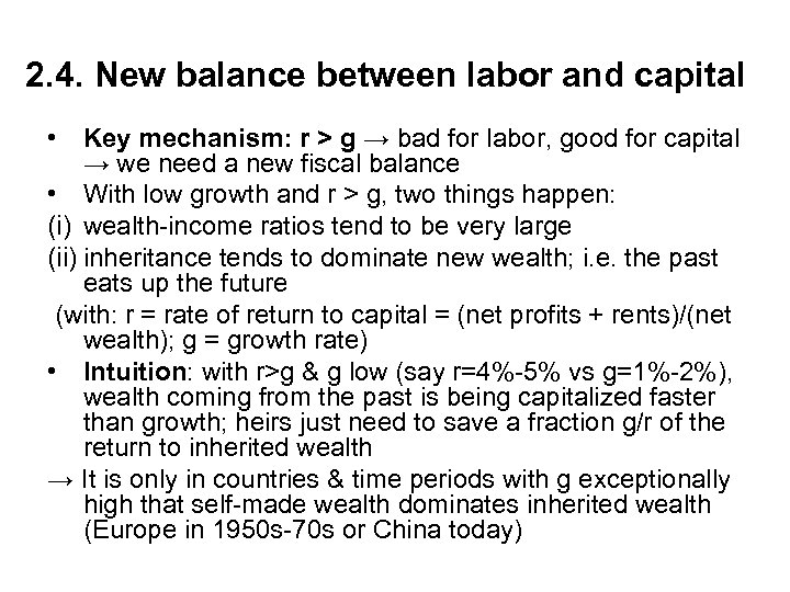 2. 4. New balance between labor and capital • Key mechanism: r > g