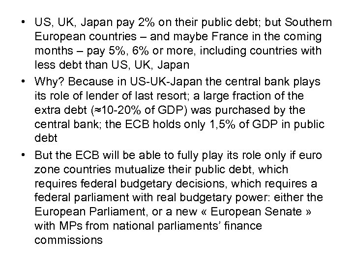 • US, UK, Japan pay 2% on their public debt; but Southern European