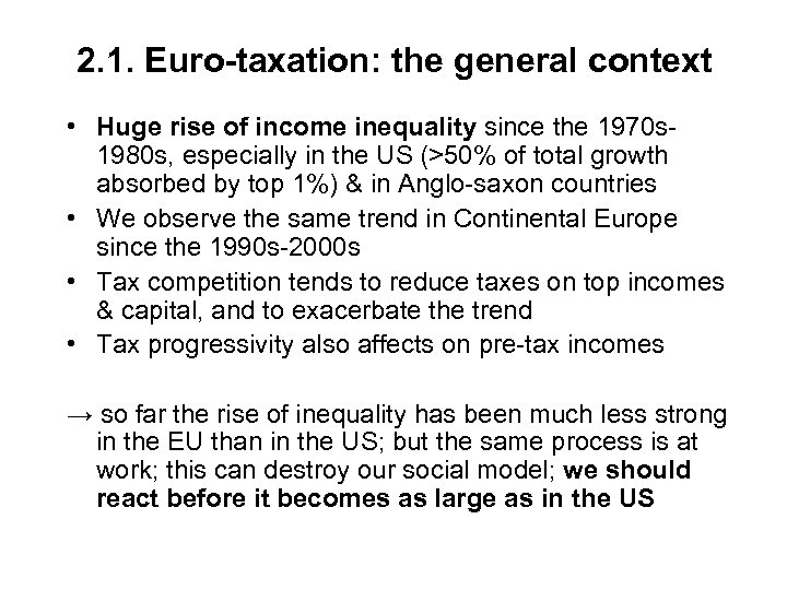 2. 1. Euro-taxation: the general context • Huge rise of income inequality since the