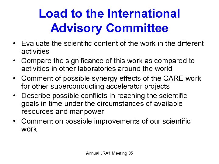 Load to the International Advisory Committee • Evaluate the scientific content of the work