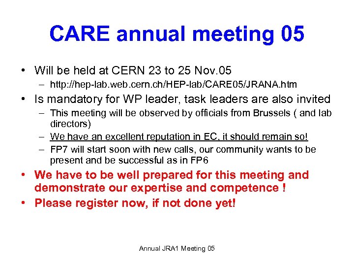 CARE annual meeting 05 • Will be held at CERN 23 to 25 Nov.