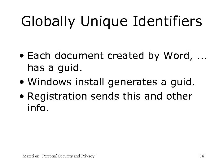 Globally Unique Identifiers • Each document created by Word, . . . has a