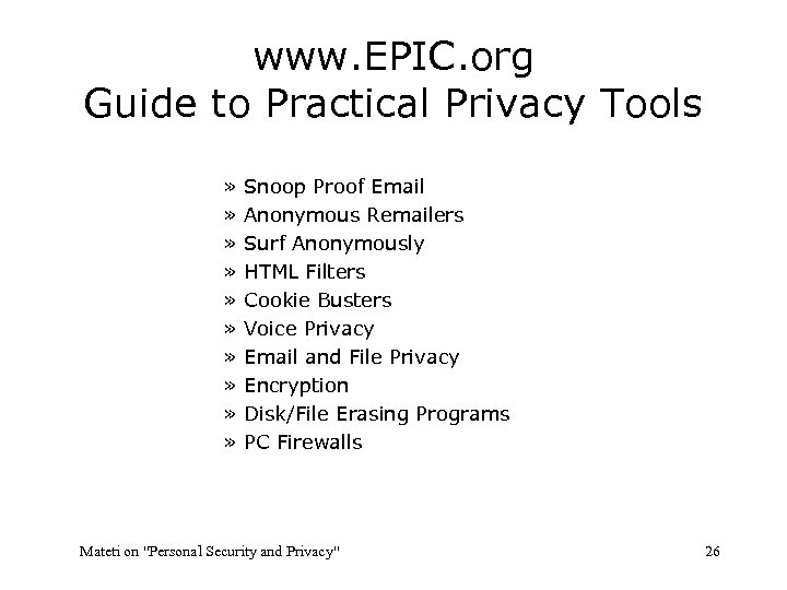 www. EPIC. org Guide to Practical Privacy Tools » » » » » Snoop