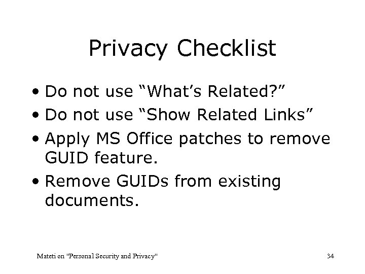 Privacy Checklist • Do not use “What’s Related? ” • Do not use “Show