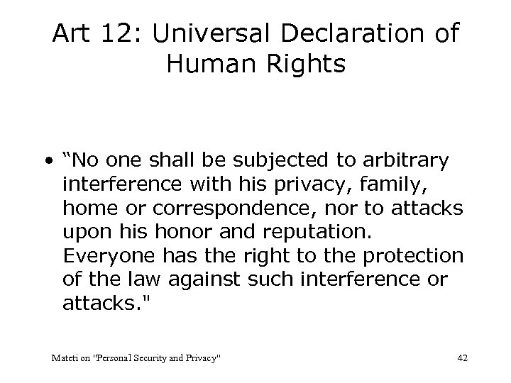 Art 12: Universal Declaration of Human Rights • “No one shall be subjected to