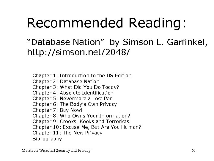 Recommended Reading: “Database Nation” by Simson L. Garfinkel, http: //simson. net/2048/ Chapter 1: Introduction