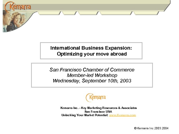 International Business Expansion: Optimizing your move abroad San Francisco Chamber of Commerce Member-led Workshop