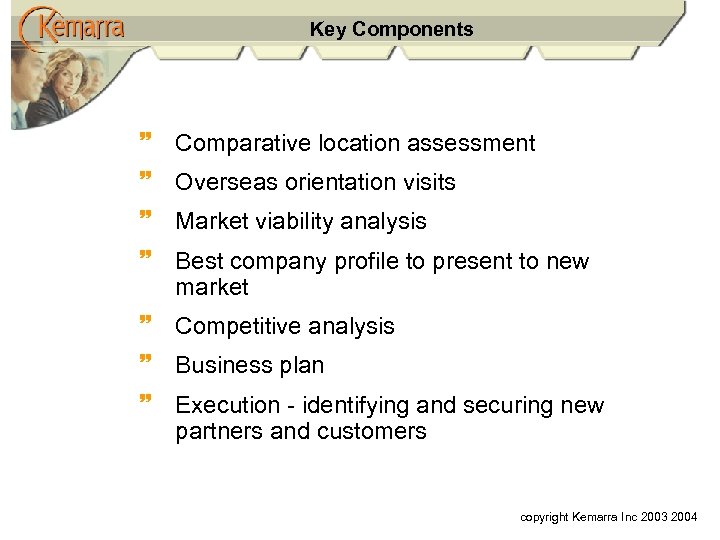 Key Components ~ Comparative location assessment ~ Overseas orientation visits ~ Market viability analysis