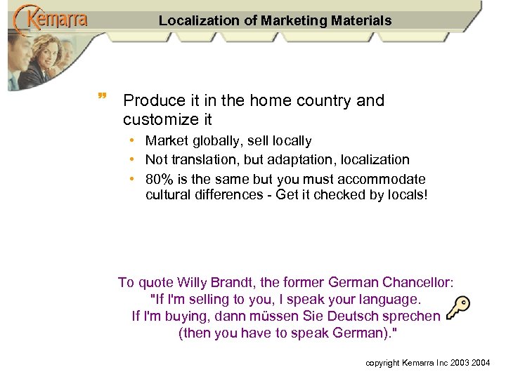 Localization of Marketing Materials ~ Produce it in the home country and customize it