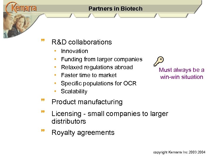 Partners in Biotech ~ R&D collaborations • • • Innovation Funding from larger companies