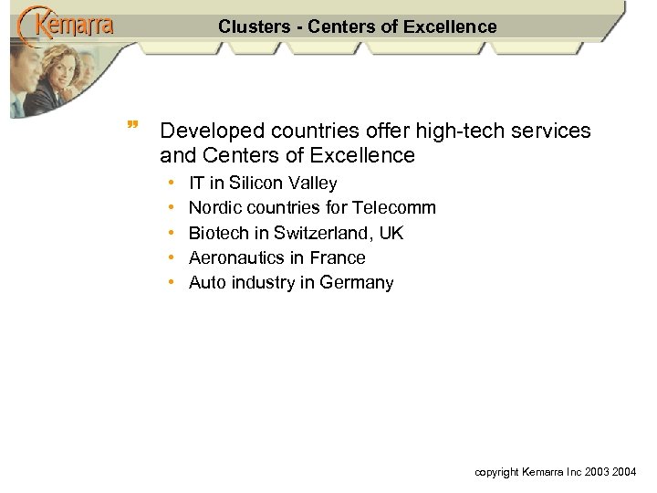 Clusters - Centers of Excellence ~ Developed countries offer high-tech services and Centers of