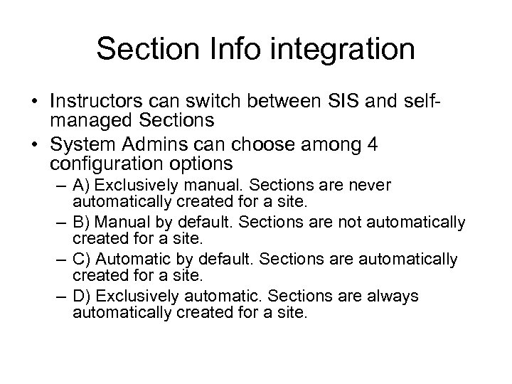 Section Info integration • Instructors can switch between SIS and selfmanaged Sections • System