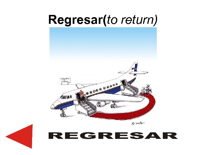 Regresar(to return) 