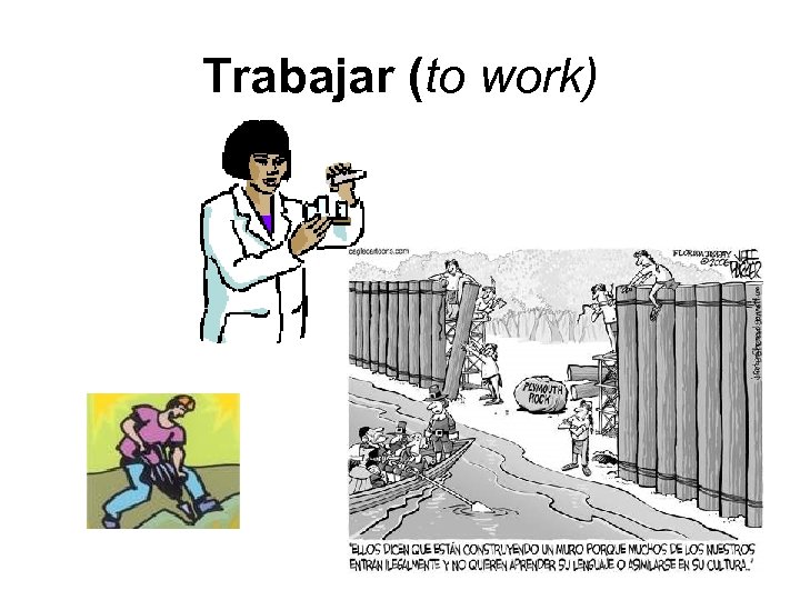 Trabajar (to work) 