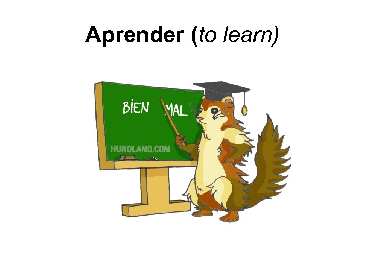 Aprender (to learn) 
