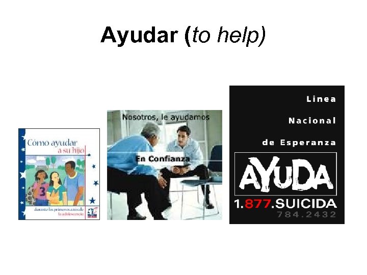 Ayudar (to help) 