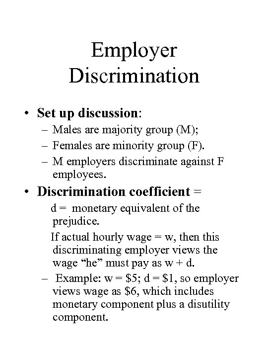 Employer Discrimination • Set up discussion: – Males are majority group (M); – Females