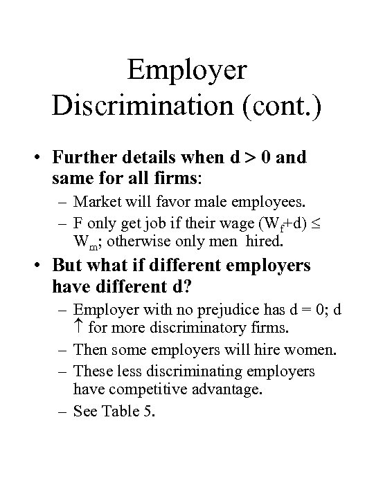 Employer Discrimination (cont. ) • Further details when d 0 and same for all