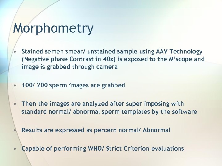 Morphometry • Stained semen smear/ unstained sample using AAV Technology (Negative phase Contrast in