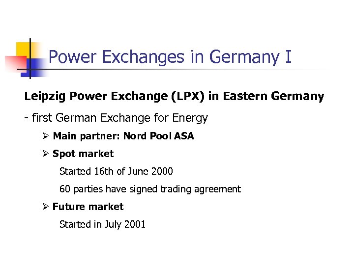Power Exchanges in Germany I Leipzig Power Exchange (LPX) in Eastern Germany - first