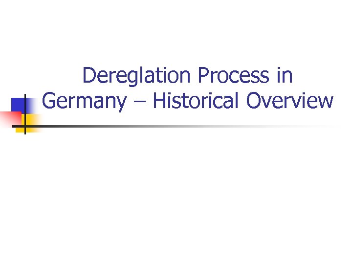 Dereglation Process in Germany – Historical Overview 