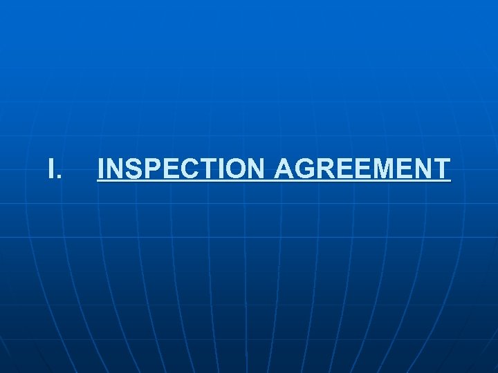 I. INSPECTION AGREEMENT 