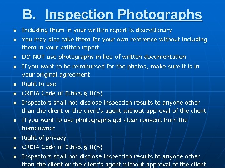 B. Inspection Photographs n n Including them in your written report is discretionary You