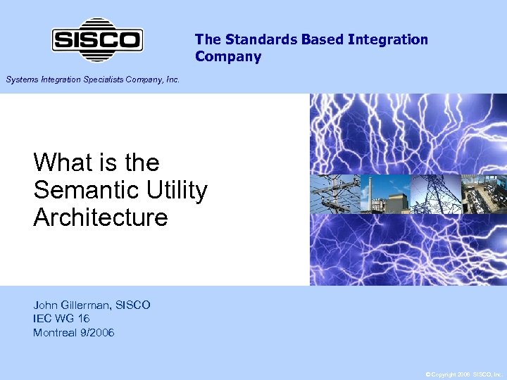 The Standards Based Integration Company Systems Integration Specialists Company, Inc. What is the Semantic
