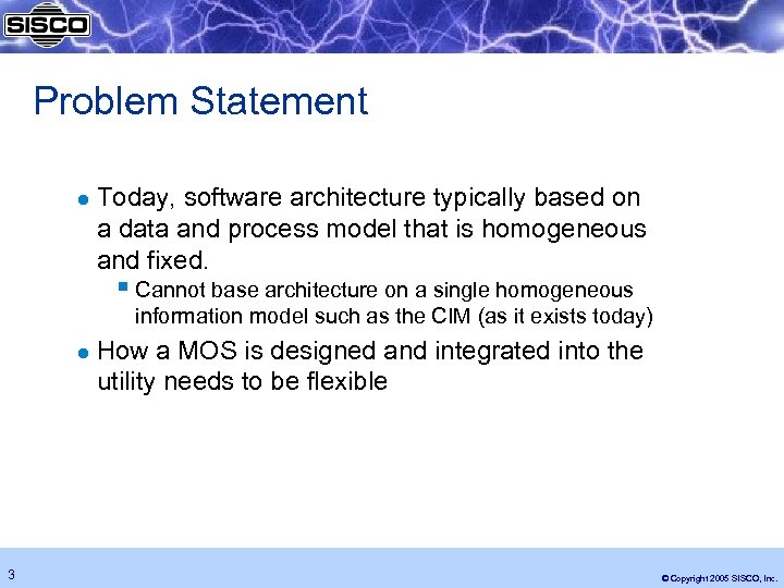 Problem Statement l Today, software architecture typically based on a data and process model