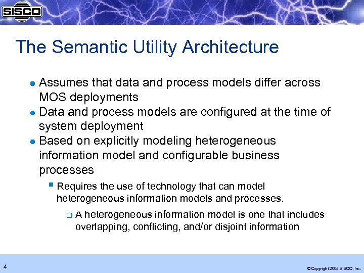The Semantic Utility Architecture Assumes that data and process models differ across MOS deployments