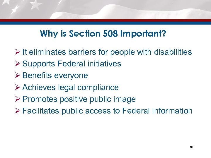 Why is Section 508 Important? Ø It eliminates barriers for people with disabilities Ø